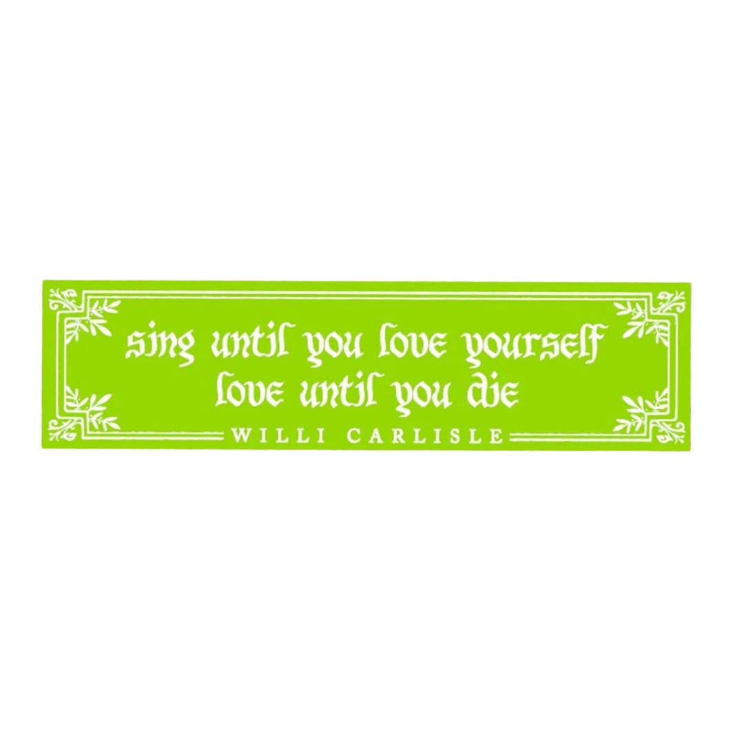 Sing Until You Love Yourself Bumper Sticker - Green