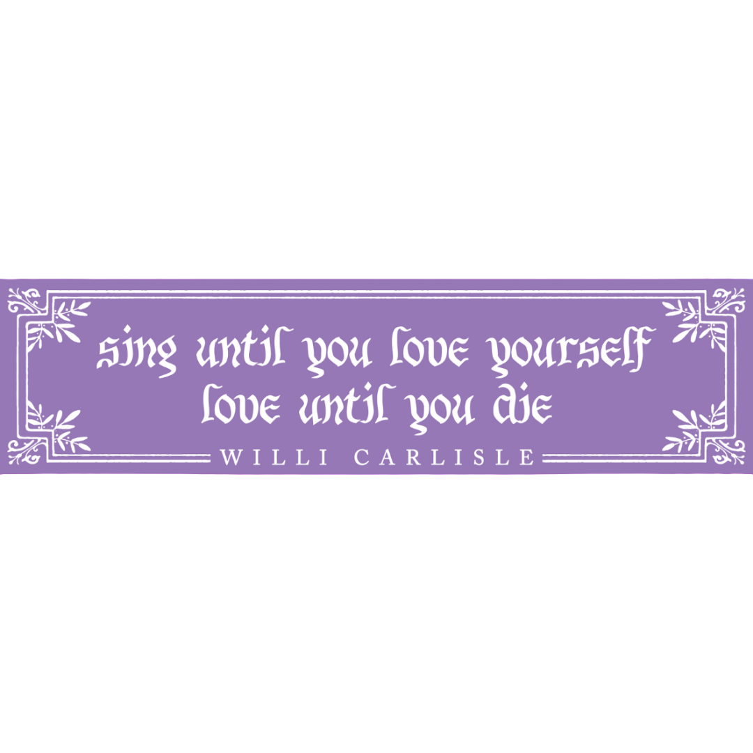 Sing Until You Love Yourself Bumper Sticker - Lilac