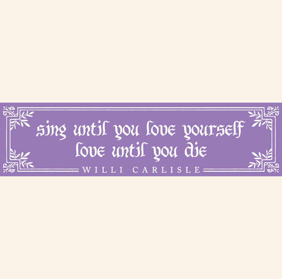 Sing Until You Love Yourself Bumper Sticker - Lilac