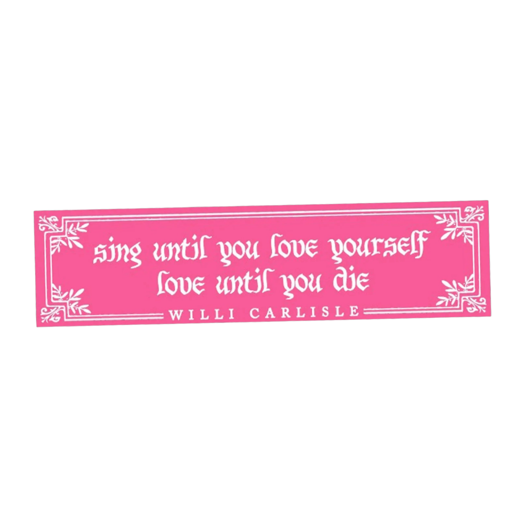 Sing Until You Love Yourself Bumper Sticker - Pink