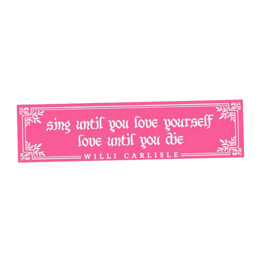 Sing Until You Love Yourself Bumper Sticker - Pink