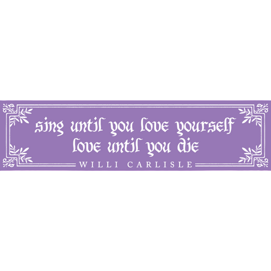 Sing Until You Love Yourself Bumper Sticker - Lilac