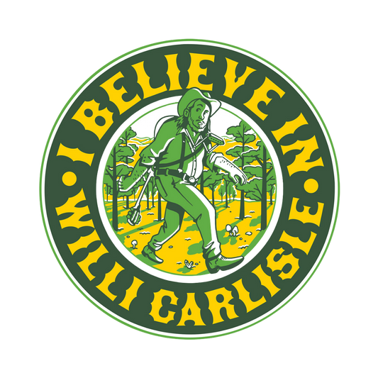 "I Believe in Willi Carlisle" Sticker