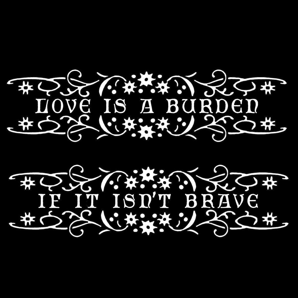 Critterland ("Love is a Burden, If it isn't Brave") Long Sleeve